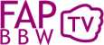 FAP TV BBW 18+