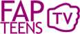 FAP TV Teens 18+